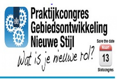 Praktijkcongres Gebiedsontwikkeling Nieuwe Stijl