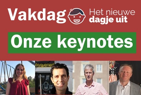 Vakdag Het nieuwe dagje uit: Onze keynotes