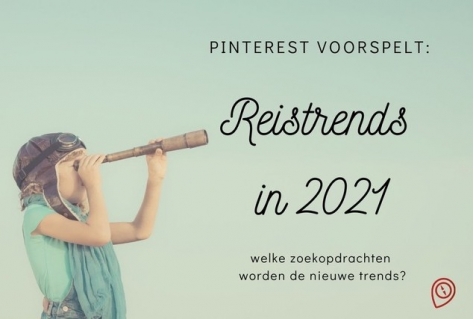 Pinterest voorspelt: de reistrends in 2021