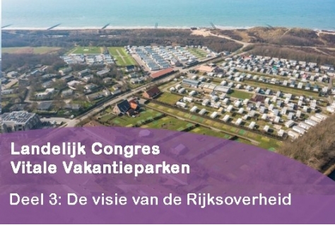 Vitale Vakantieparken | Deel 3: De visie van de Rijksoverheid