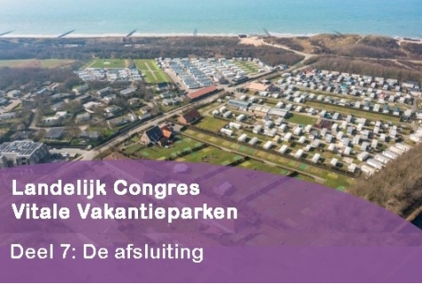 Vitale Vakantieparken | Deel 7: De afsluiting