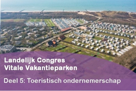 Vitale Vakantieparken | Deel 5: Toeristisch ondernemerschap