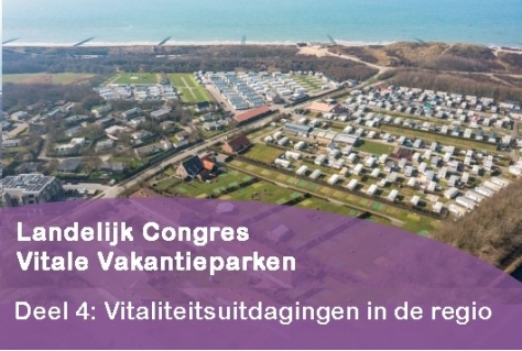 Vitale Vakantieparken | Deel 4: Vitaliteitsuitdagingen in de regio